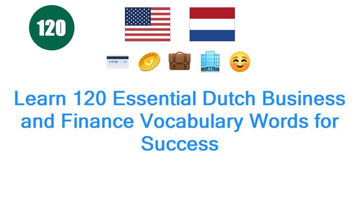 Learn 120 Essential Dutch Business and Finance Vocabulary Words for Success